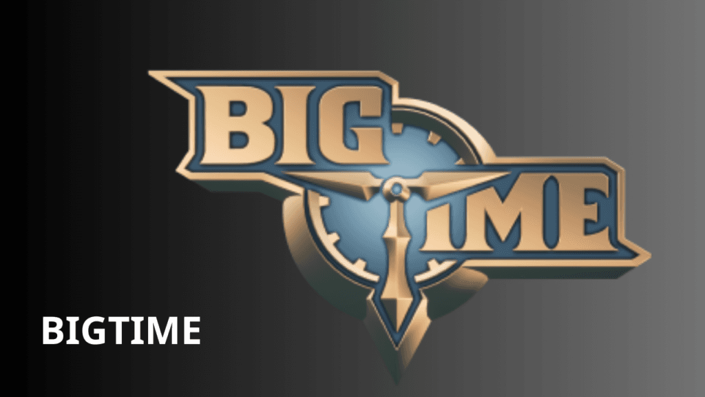 BIGTIME